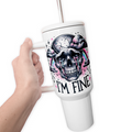 I'm Fine 40 Oz Tumbler